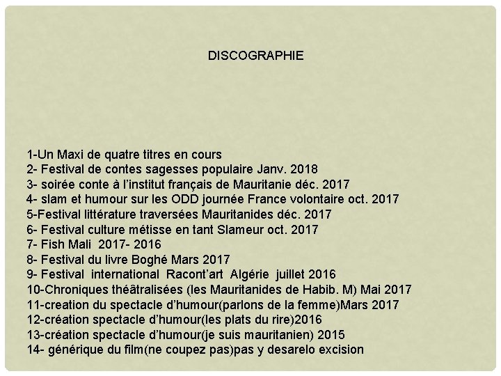DISCOGRAPHIE 1 -Un Maxi de quatre titres en cours 2 - Festival de contes
