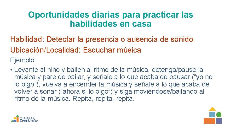 Oportunidades diarias para practicar las habilidades en casa Habilidad: Detectar la presencia o ausencia