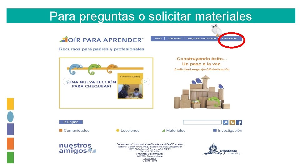 Para preguntas o solicitar materiales 