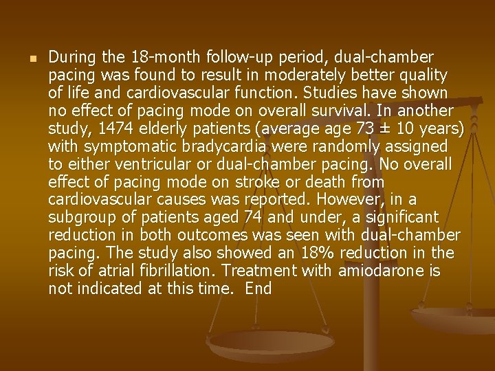 n During the 18 -month follow-up period, dual-chamber pacing was found to result in