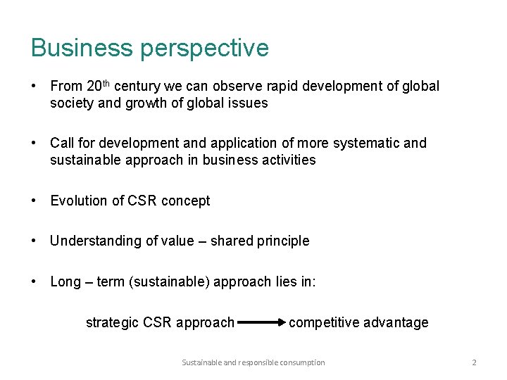 Business perspective • From 20 th century we can observe rapid development of global