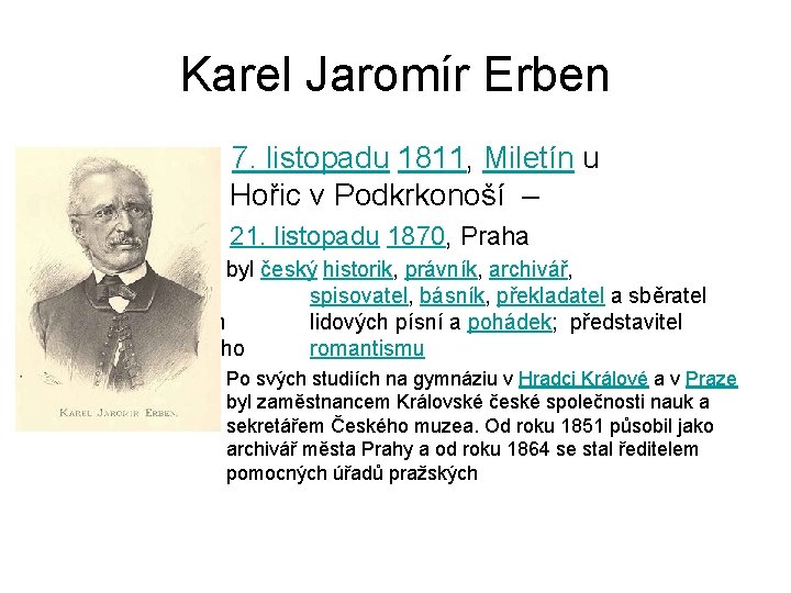 Karel Jaromír Erben • 7. listopadu 1811, Miletín u Hořic v Podkrkonoší – –