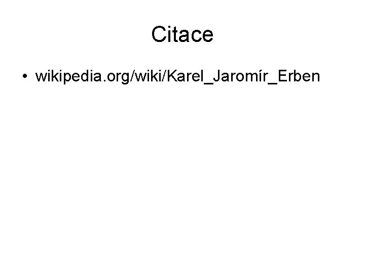 Citace • wikipedia. org/wiki/Karel_Jaromír_Erben 