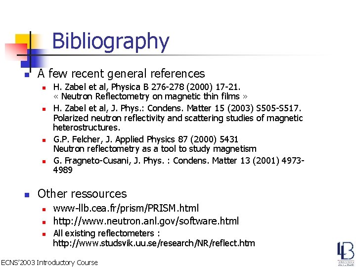 Bibliography n A few recent general references n n n H. Zabel et al,