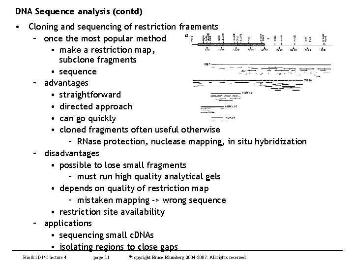 DNA Sequence analysis (contd) • Cloning and sequencing of restriction fragments – once the