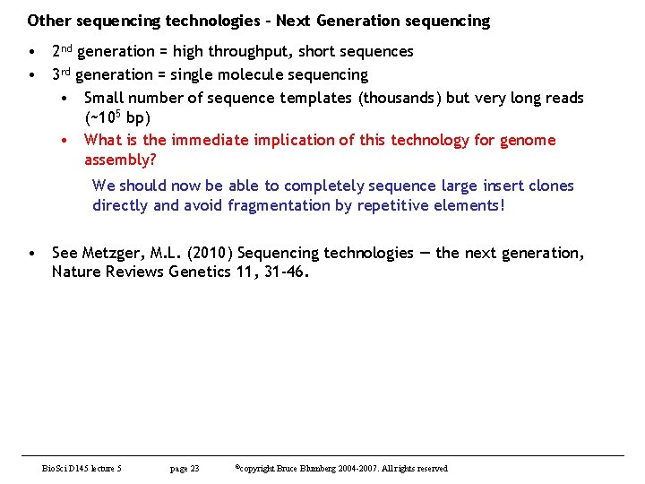 Other sequencing technologies – Next Generation sequencing • 2 nd generation = high throughput,