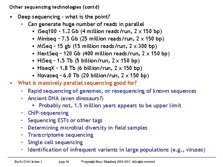 Other sequencing technologies (contd) • Deep sequencing - what is the point? – Can