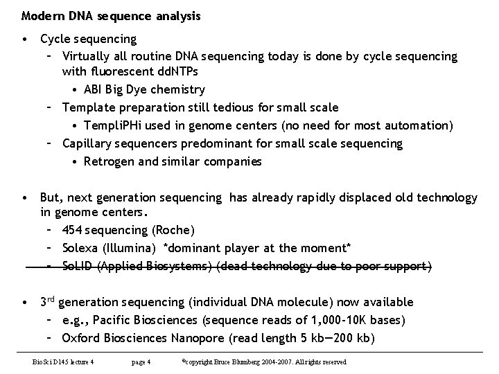 Modern DNA sequence analysis • Cycle sequencing – Virtually all routine DNA sequencing today