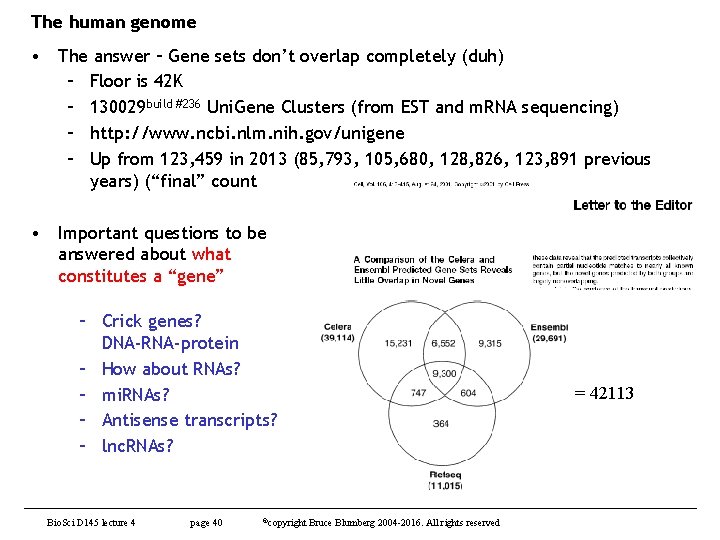 The human genome • The answer – Gene sets don’t overlap completely (duh) –