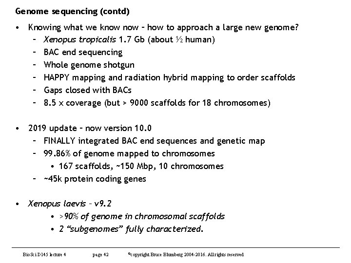 Genome sequencing (contd) • Knowing what we know – how to approach a large