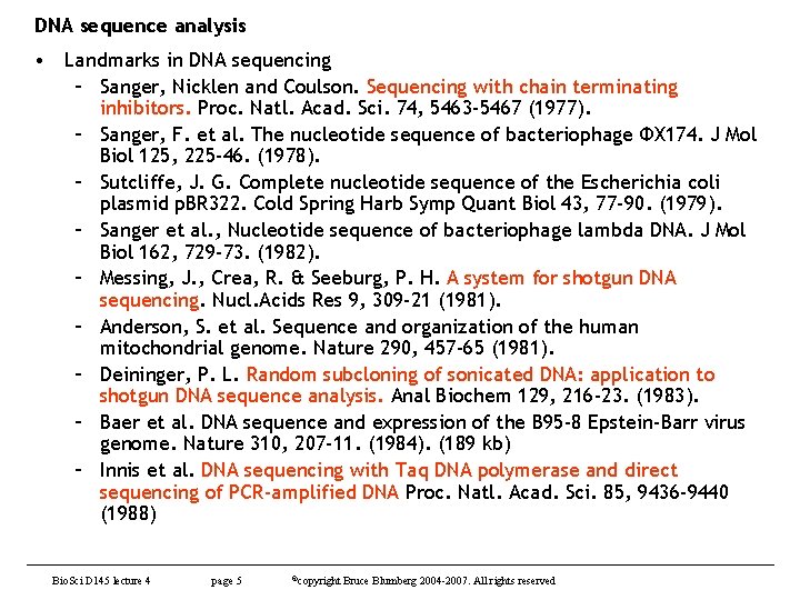 DNA sequence analysis • Landmarks in DNA sequencing – Sanger, Nicklen and Coulson. Sequencing