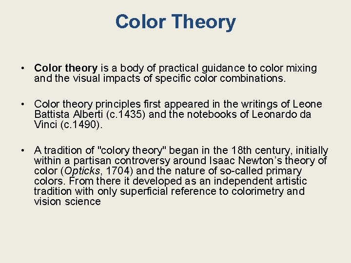 Color Theory • Color theory is a body of practical guidance to color mixing
