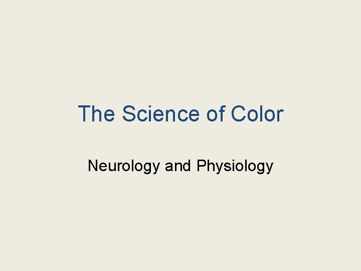 The Science of Color Neurology and Physiology 