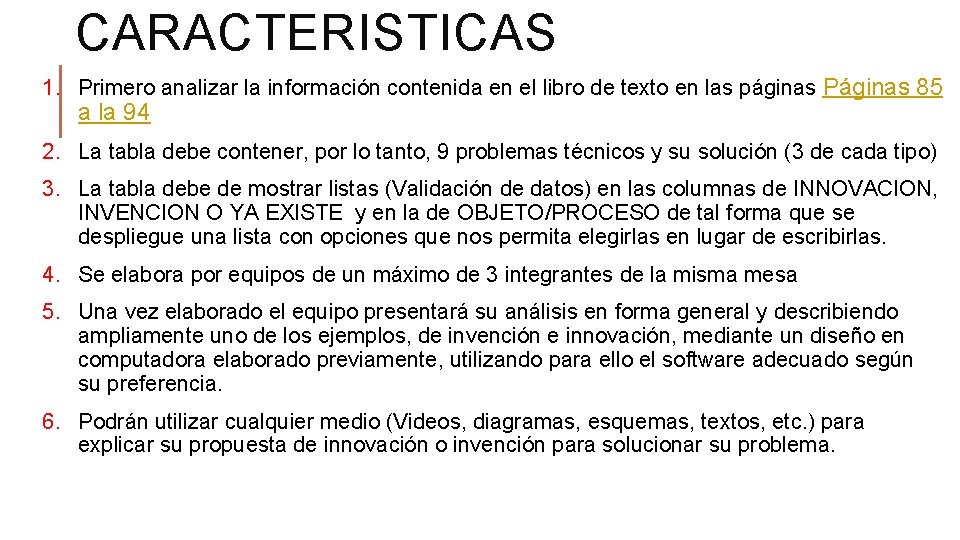 CARACTERISTICAS 1. Primero analizar la información contenida en el libro de texto en las