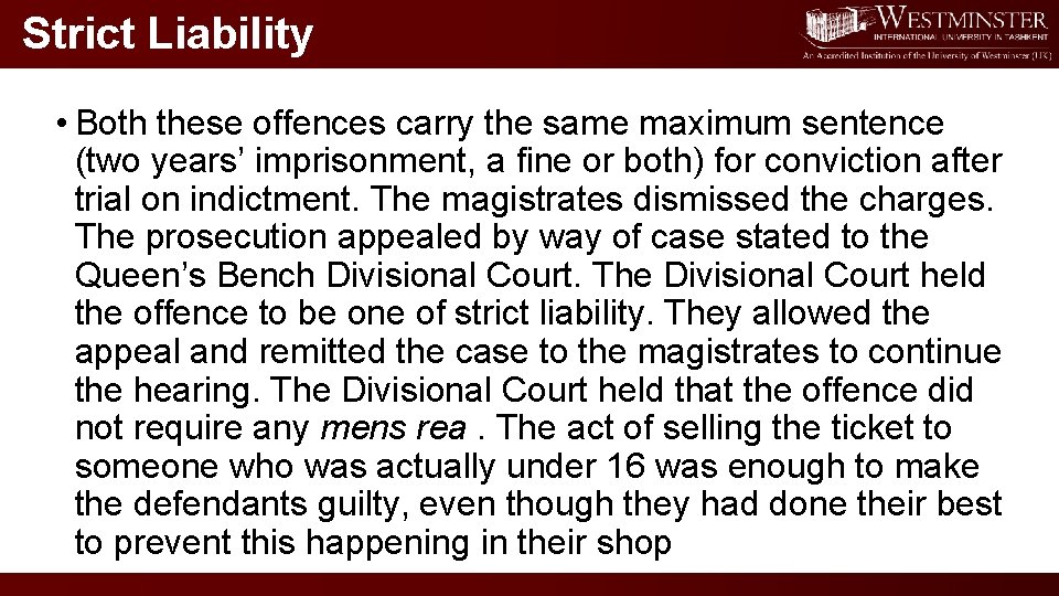 Strict Liability • Both these offences carry the same maximum sentence (two years’ imprisonment,