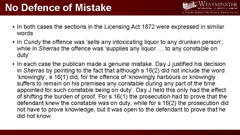 No Defence of Mistake • In both cases the sections in the Licensing Act