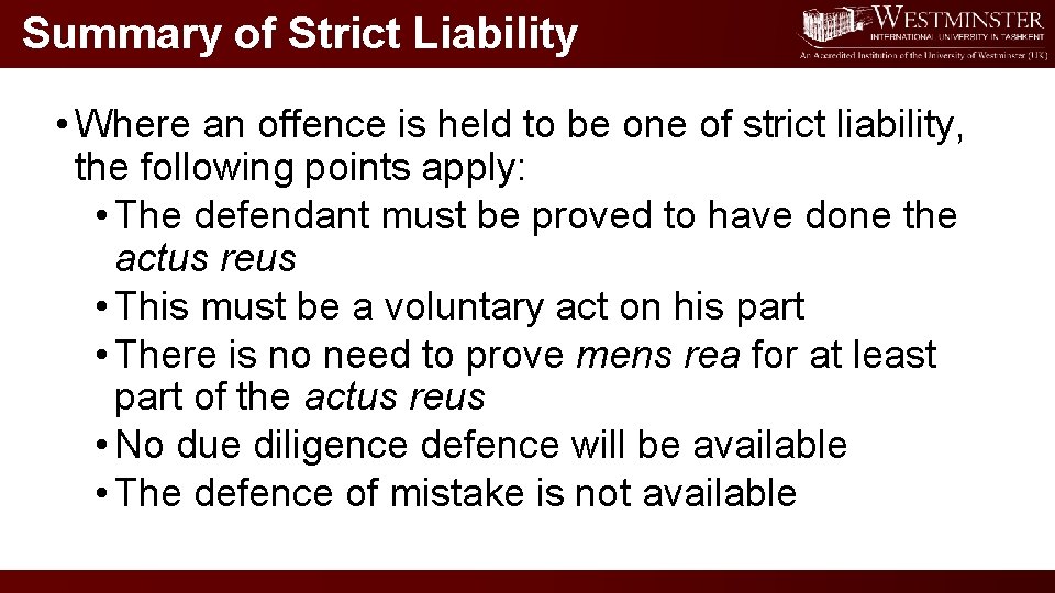 Summary of Strict Liability • Where an offence is held to be one of
