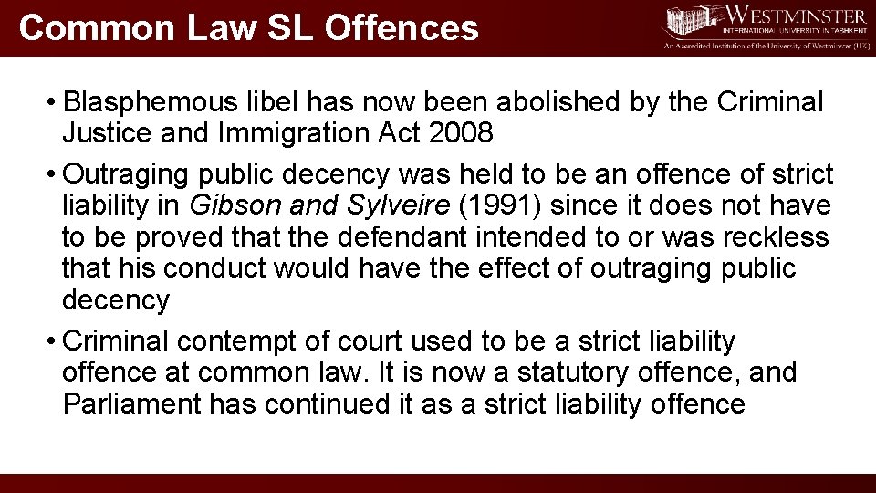 Common Law SL Offences • Blasphemous libel has now been abolished by the Criminal
