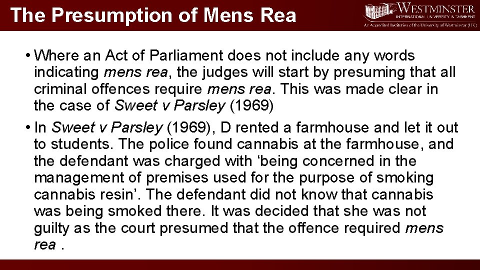 The Presumption of Mens Rea • Where an Act of Parliament does not include