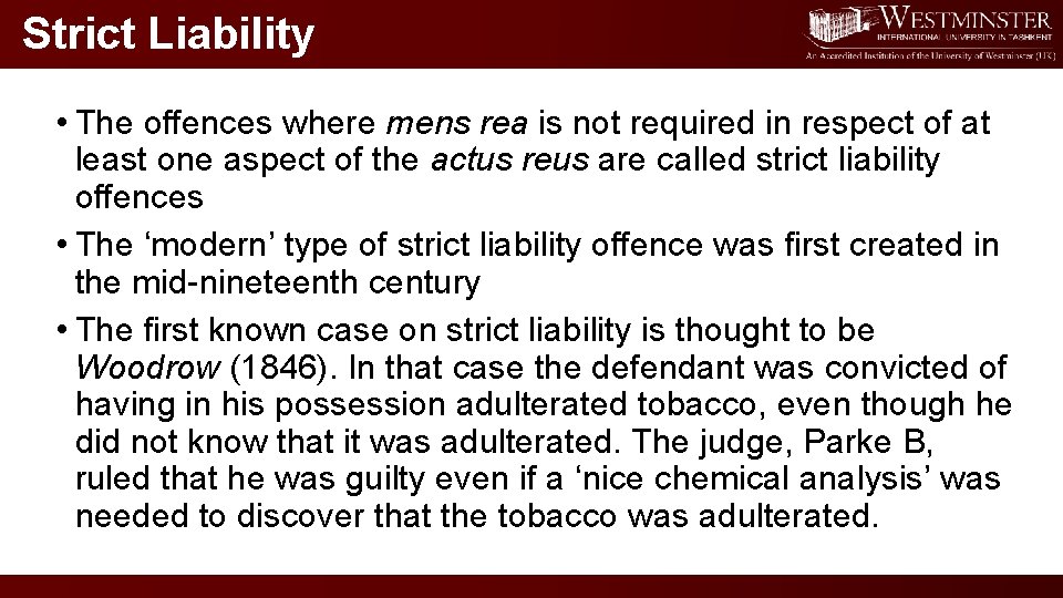 Strict Liability • The offences where mens rea is not required in respect of