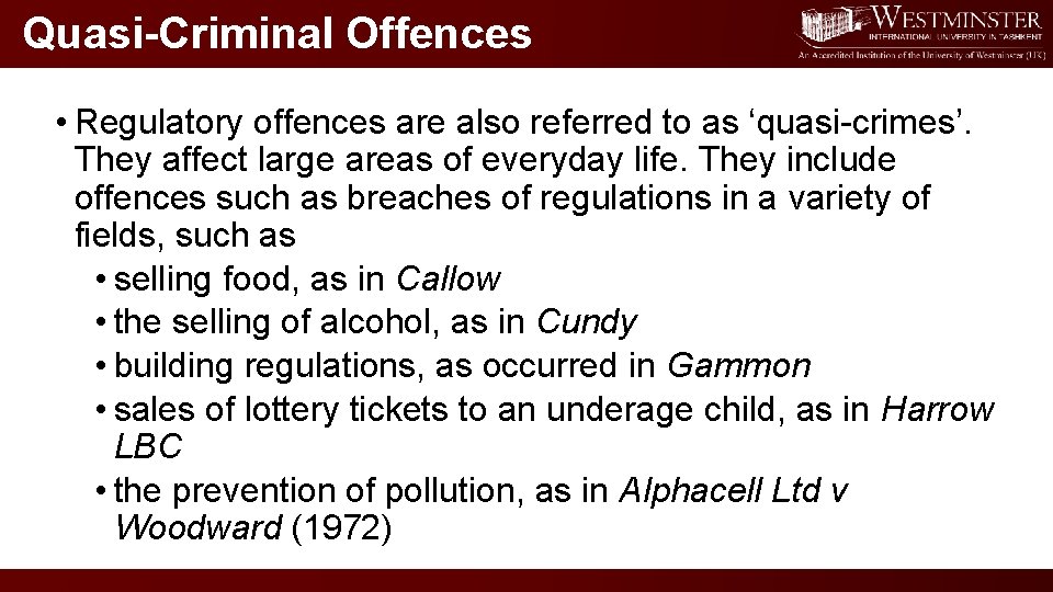 Quasi-Criminal Offences • Regulatory offences are also referred to as ‘quasi-crimes’. They affect large