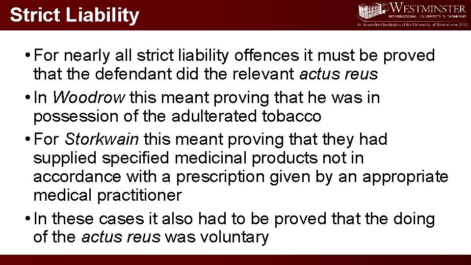 Strict Liability • For nearly all strict liability offences it must be proved that