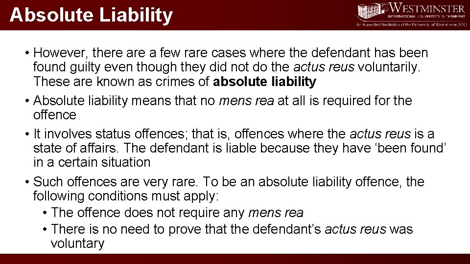 Absolute Liability • However, there a few rare cases where the defendant has been