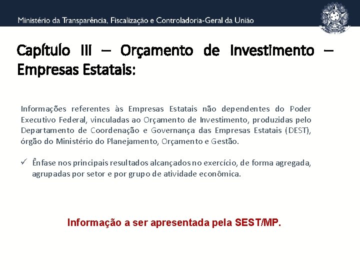 Capítulo III – Orçamento de Investimento – Empresas Estatais: Informações referentes às Empresas Estatais
