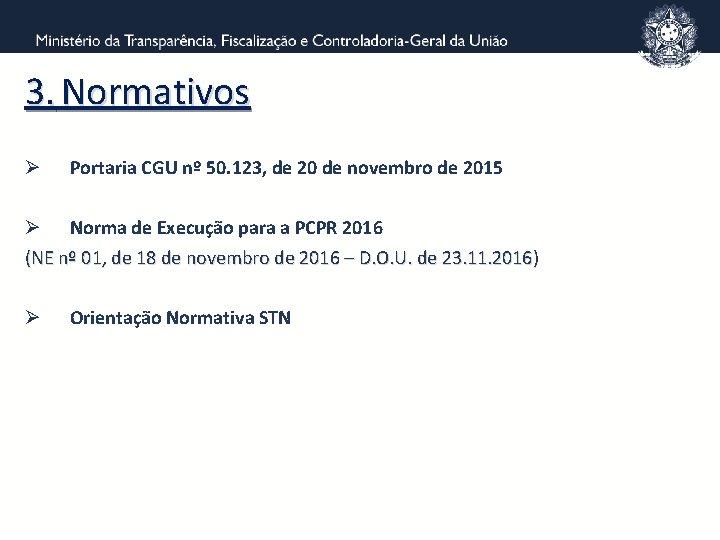3. Normativos Ø Portaria CGU nº 50. 123, de 20 de novembro de 2015