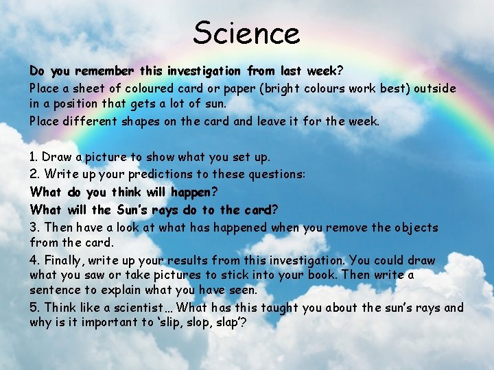 Science Do you remember this investigation from last week? Place a sheet of coloured