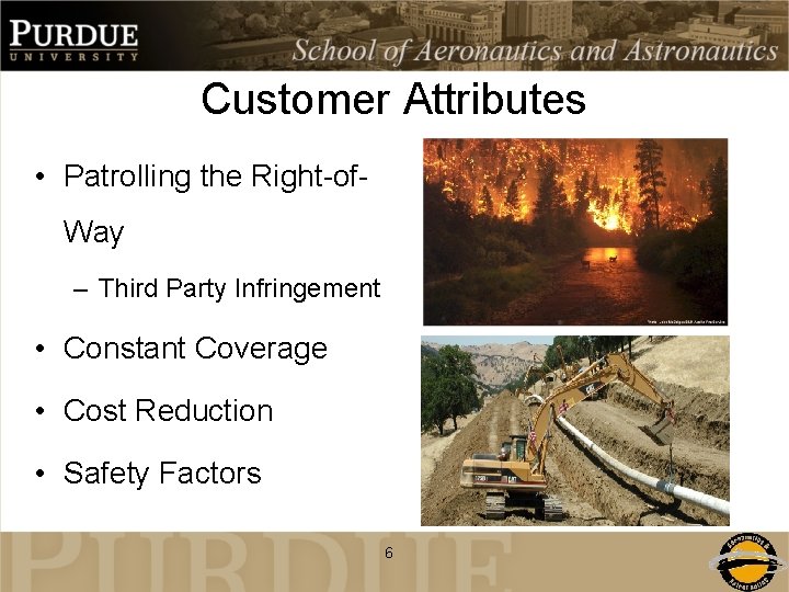 Customer Attributes • Patrolling the Right-of. Way – Third Party Infringement • Constant Coverage