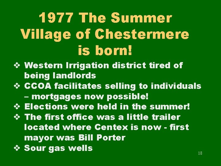 1977 The Summer Village of Chestermere is born! v Western Irrigation district tired of