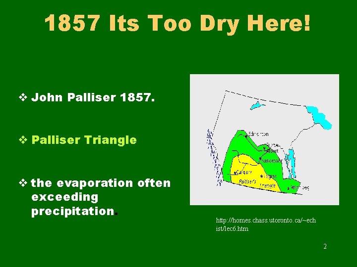 1857 Its Too Dry Here! v John Palliser 1857. v Palliser Triangle v the