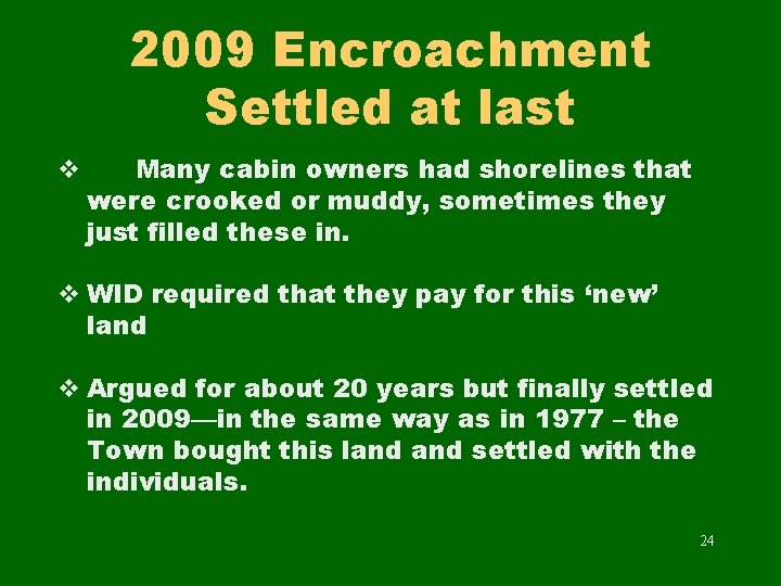 2009 Encroachment Settled at last v Many cabin owners had shorelines that were crooked