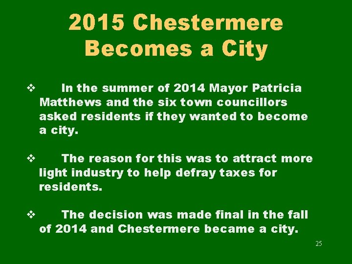 2015 Chestermere Becomes a City v In the summer of 2014 Mayor Patricia Matthews