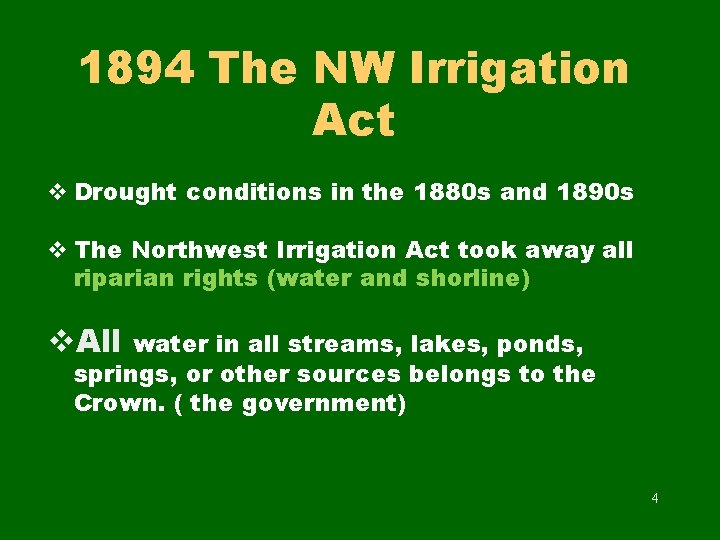 1894 The NW Irrigation Act v Drought conditions in the 1880 s and 1890