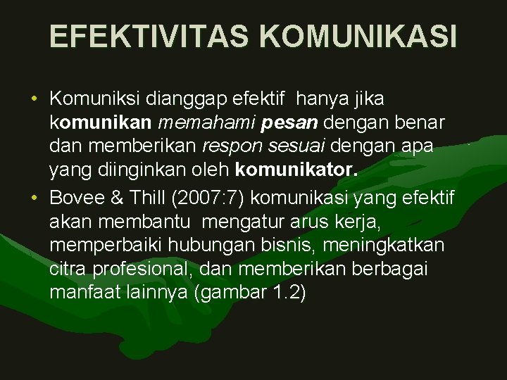 EFEKTIVITAS KOMUNIKASI • Komuniksi dianggap efektif hanya jika komunikan memahami pesan dengan benar dan