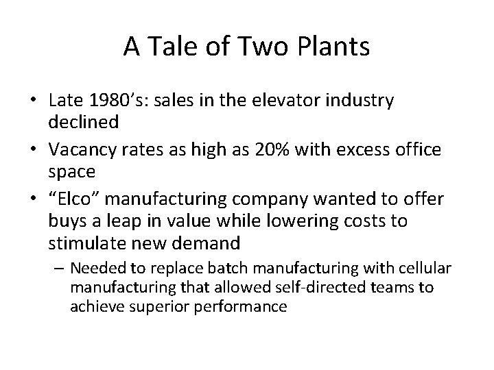 A Tale of Two Plants • Late 1980’s: sales in the elevator industry declined