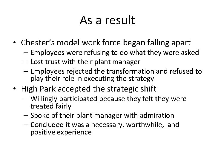 As a result • Chester’s model work force began falling apart – Employees were