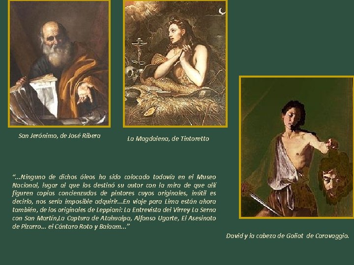  San Jerónimo, de José Ribera La Magdalena, de Tintoretto “. . . Ninguno