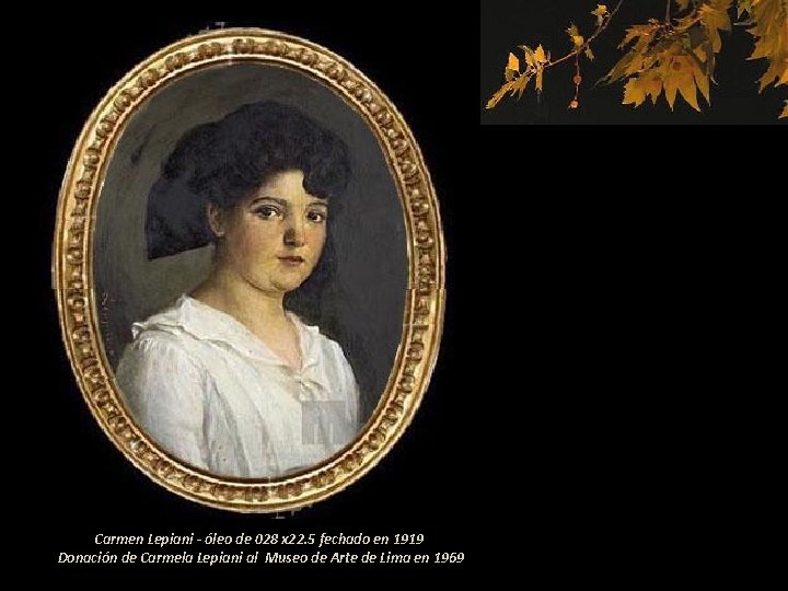 Carmen Lepiani - óleo de 028 x 22. 5 fechado en 1919 Donación de