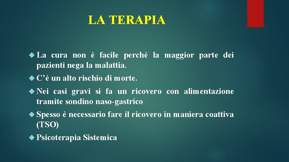 LA TERAPIA La cura non è facile perché la maggior parte dei pazienti nega