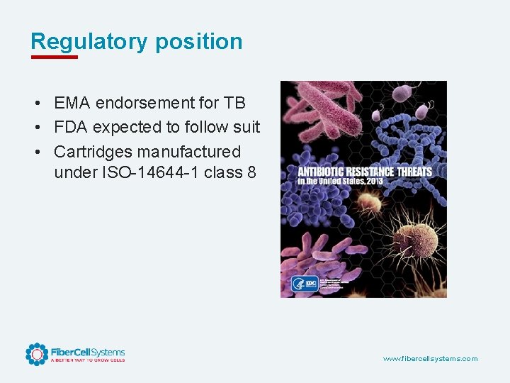 Regulatory position • EMA endorsement for TB • FDA expected to follow suit •