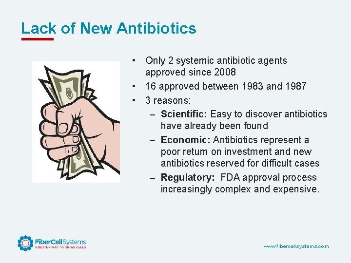 Lack of New Antibiotics • Only 2 systemic antibiotic agents approved since 2008 •