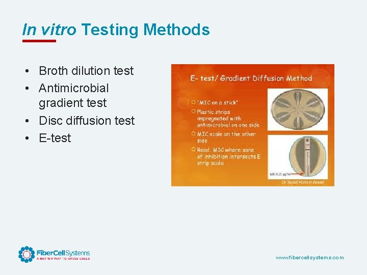 In vitro Testing Methods • Broth dilution test • Antimicrobial gradient test • Disc