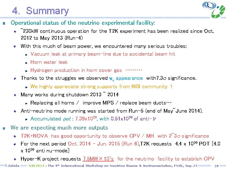 4. Summary Operational status of the neutrino experimental facility: ~230 k. W continuous operation