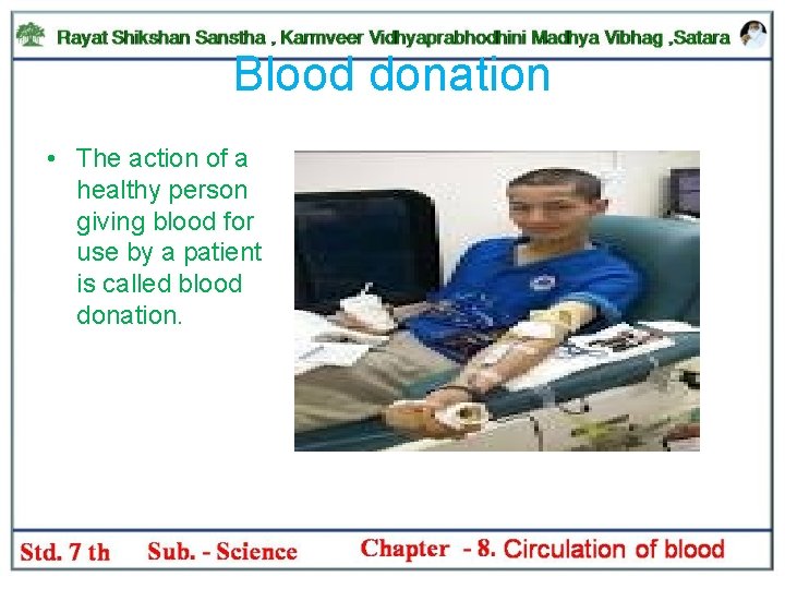 Blood donation • The action of a healthy person giving blood for use by