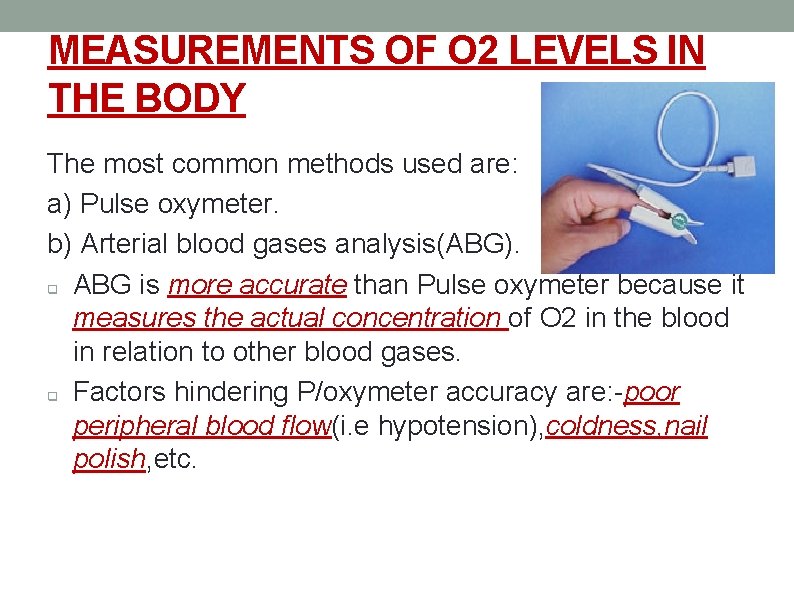 MEASUREMENTS OF O 2 LEVELS IN THE BODY The most common methods used are: