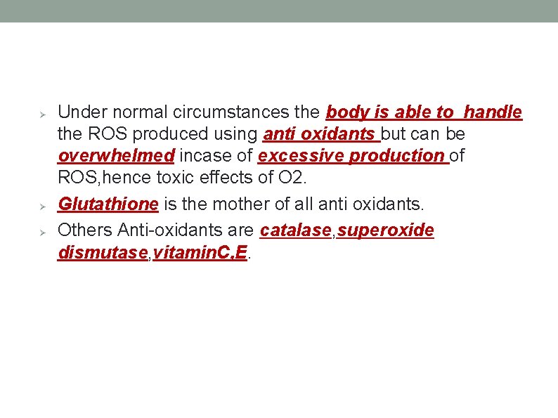  Under normal circumstances the body is able to handle the ROS produced using