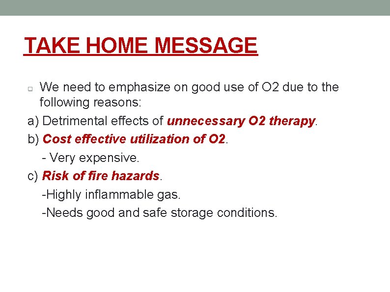 TAKE HOME MESSAGE We need to emphasize on good use of O 2 due